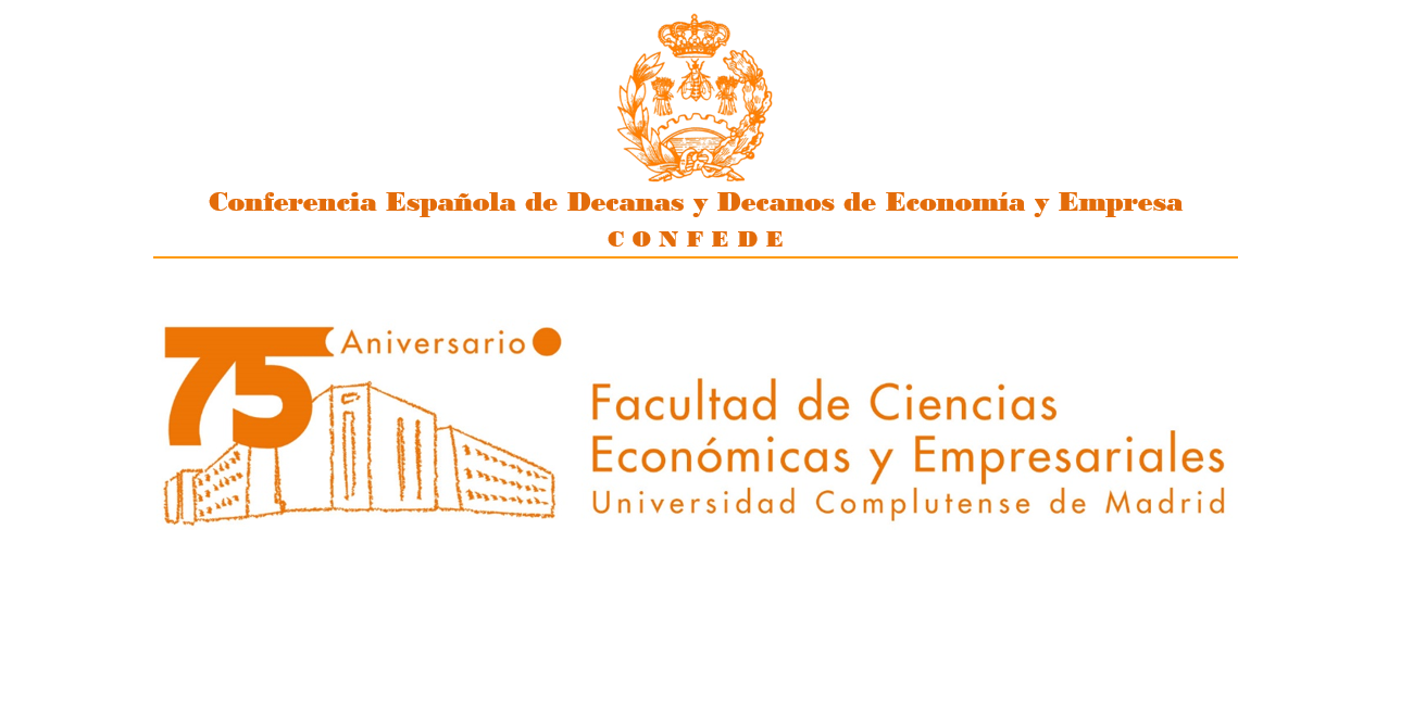CONFEDE (Conferencia Española de Decanas y Decanos de Economía y Empresa) Facultad de Ciencias Económicas y Empresariales UCM. 24 y 25 de Octubre
